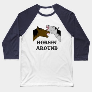 Horsin' Around Baseball T-Shirt